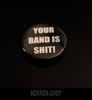 Your band is shit -button