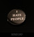 I hate people -button