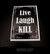 Live Laugh KILL vinyylitarra