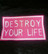 Destroy your life patch  pink(DSBM)