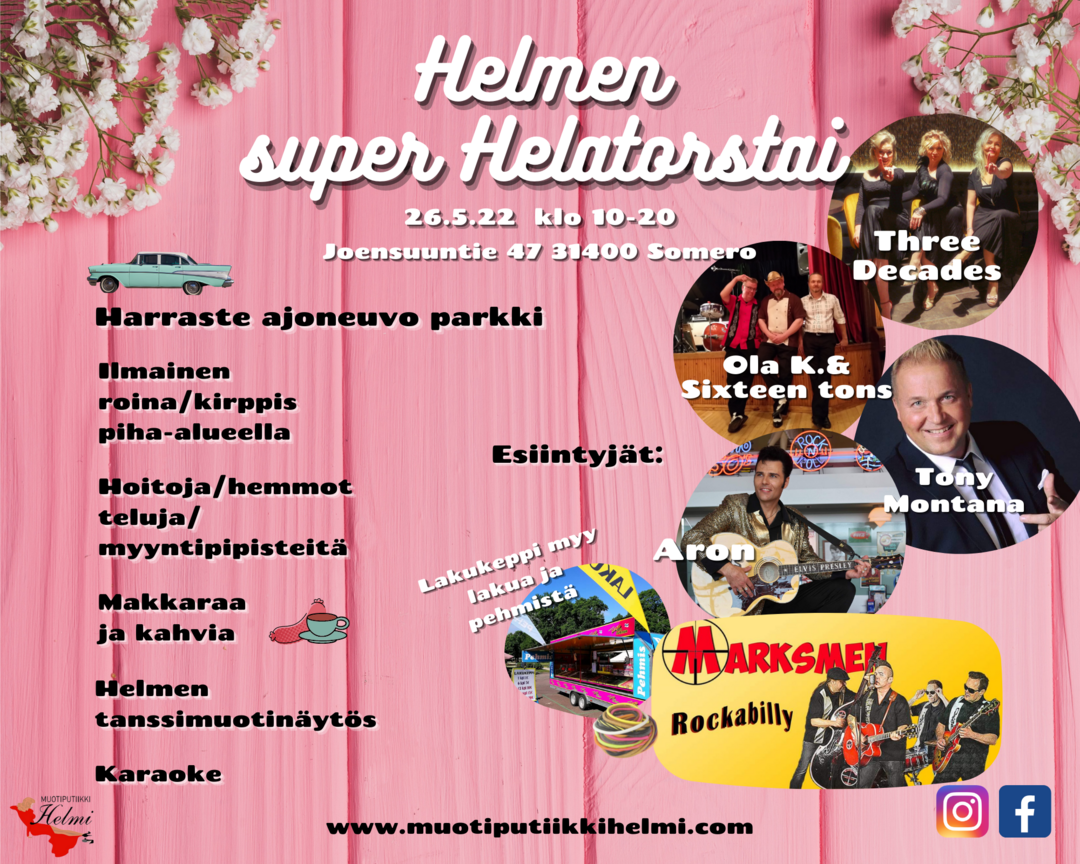 Helmen nostalginen super helatorstai pitkällä aukioloajalla 10-20.00. Non-stop live musiikki, 5 eri bändiä/esiintyjää. Harrasteajoneuvoille oma parkkialue. Piha-alueella ilmainen kirppis-/roina-alue, myynnissä lakua,pehmistä, makkaraa ja kahvia. Tanssimuotinäytös, ulkokojuja ja sisällä paljon kaikkea hemmottelua, hoitoa, myyntipisteitä. Ja tietenkin myymälästä upeat vaatteet kesäksi. Miehille oma mancave. Myös paljon tavaraa myynnissä.
