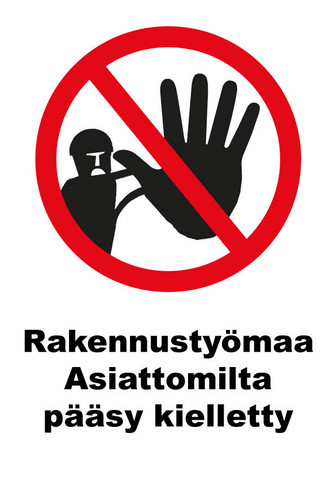 Rakennustyömaa Asiattomilta pääsy kieletty kyltti
