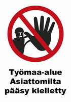 Työmaa-alue asiattomilta pääsy kielletty kyltti