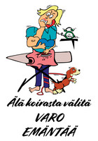 Älä koirasta välitä varo emäntää kyltti