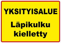 Yksityisalue - läpikulku kielletty kyltti