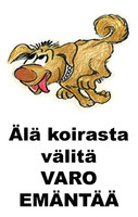 Älä koirasta välitä kyltti
