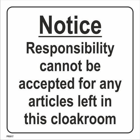 Notice Responsibility cannot be accepted for any articles left in this cloakroom