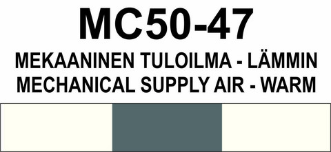 MC50‑47 Mekaaninen tuloilma - lämmin | Mechanical supply air - warm