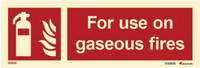 For use on gaseous fires