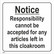 Notice Responsibility cannot be accepted for any articles left in this cloakroom