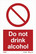 Do not drink alcohol