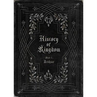 KINGDOM - HISTORY OF KINGDOM: PART Ⅰ. ARTHUR (ALBUM)