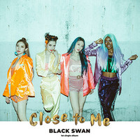 BLACKSWAN - CLOSE TO ME (1ST SINGLE ALBUM)