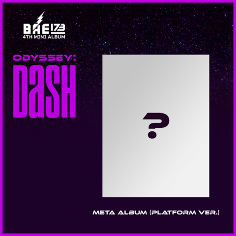 BAE173 - ODYSSEY: DASH (4TH MINI ALBUM) PLATFORM ALBUM