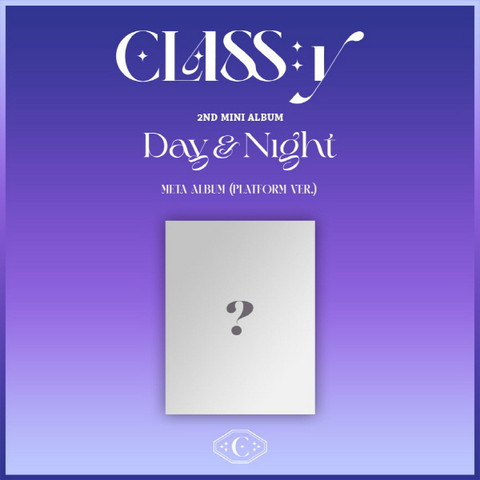 CLASS:Y - DAY & NIGHT (2ND MINI ALBUM) META ALBUM / PLATFORM VER.