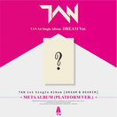 TAN - DREAM & DEURIM (1ST SINGLE ALBUM) META ALBUM