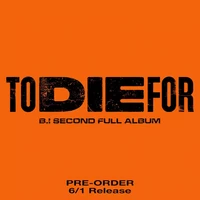 B.I - TO DIE FOR (2ND FULL ALBUM)