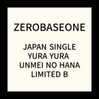 ZEROBASEONE - YURAYURA - UNMEI NO HANA (JAPAN 1ST MINI ALBUM) LIMITED B
