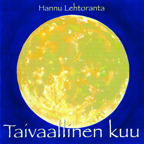 Hannu Lehtoranta: Taivaallinen kuu