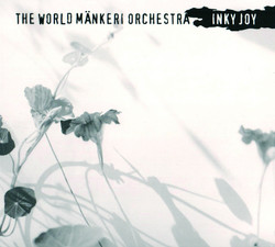 The World Mänkeri Orchestra: Inky Joy