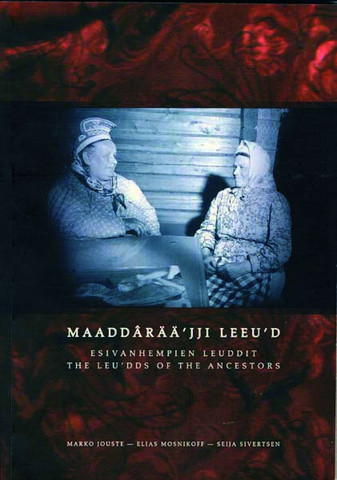 Maaddârää`jji leeu`d. The Leu`dds of the ancestors