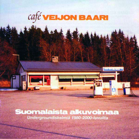 Café Veijon baari - suomalaista alkuvoimaa. Underground hits