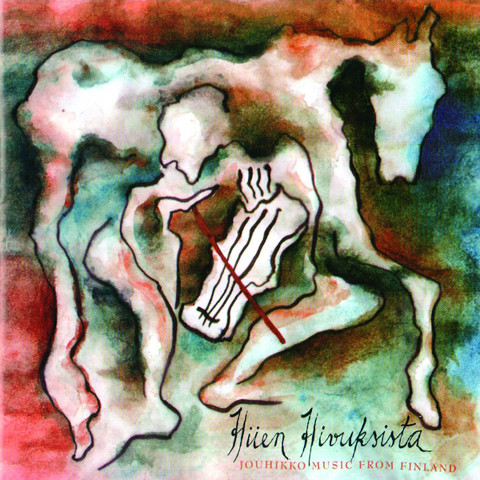 Hiien Hivuksista - Jouhikko Music from Finland