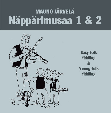 Näppärit: Näppärimusaa 1 & 2: Easy Folk Fiddling & Young Folk Fiddling