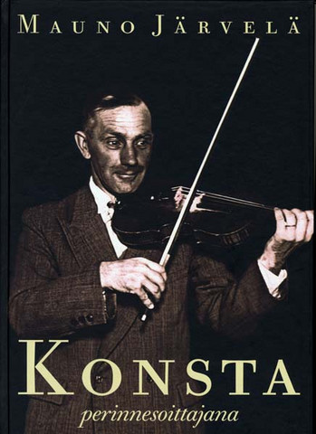Konsta perinnesoittajana - Konsta Jylhä, a bearer of tradition