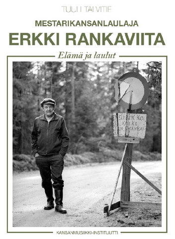 Mestarikansanlaulaja Erkki Rankaviita - Elämä ja laulut
