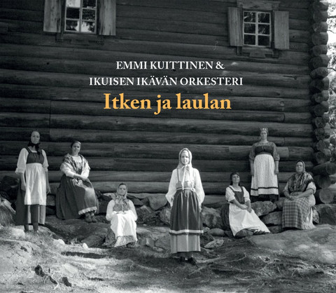Emmi Kuittinen & Ikuisen ikävän orkesteri. itken ja laulan