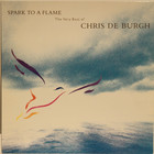 De Burgh Chris: Spark To a Flame, The Very Best of Chris De Burgh
