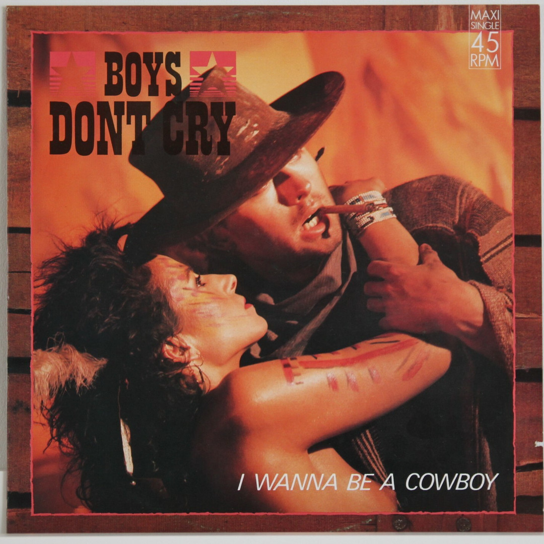 Boys Don't Cry I Wanna Be A Cowboy Leka Records