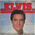 Presley Elvis: Please Don't Stop Loving Me	
