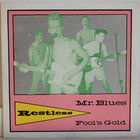 Restless: Mr. Blues / Fool’s Gold