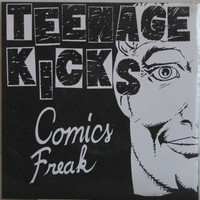 Teenage Kicks: Comics Freak