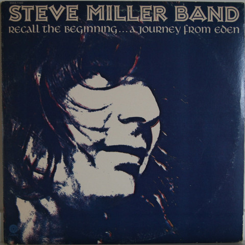 Steve Miller Band: Recall The Beginning… A Journey From Eden