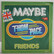 Pace Thom: Maybe / Friends