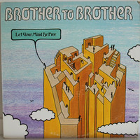 Brother To Brother: Let Your Mind Be Free	