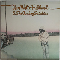 Hubbard Ray Wylie & The Cowboy Twinkies