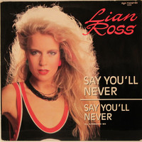 Ross Lian: Say You'll Never
