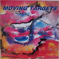 Moving Targets: Brave Noise