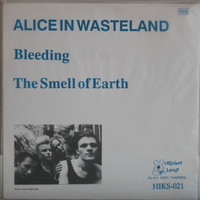Alice In Wasteland: Bleeding / Smell Of Earth