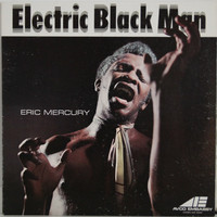 Mercury Eric: Electric Black Man