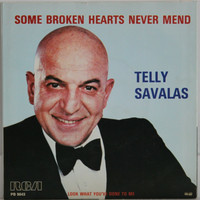 Savalas Telly: Some Broken Hearts Never Mend