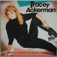 Ackerman Tracey: Don't Want It, Don't Need It