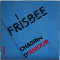 Frisbee: Chagrin D'Amour