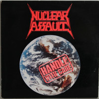 Nuclear Assault: Handle With Care