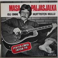 Masa Paljasjalka: Oli Onni / Huittisten hullu