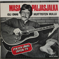 Masa Paljasjalka: Oli Onni / Huittisten hullu